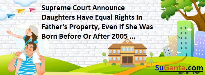 Supreme Court Announce Daughters Have Equal Rights In Father's Property, Even If She Was Born Before Or After 2005 