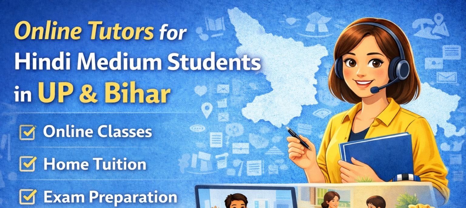 Online Tutors for Hindi Medium Students in UP & Bihar – Complete Guide for Better Learning