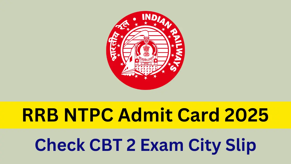 RRB NTPC Graduate Admit Card 2025 Live: When Will NTPC Graduate Level CBT 2 Hall Ticket Release