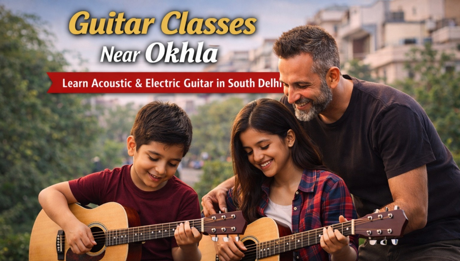 Guitar Classes Near Okhla – Professional Guitar Training in South Delhi