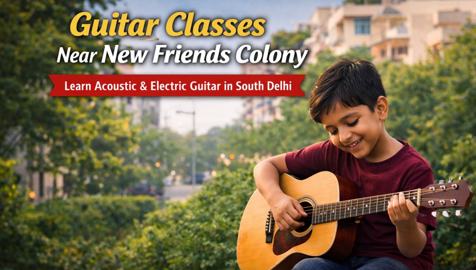 Guitar Classes Near New Friends Colony – Learn Guitar from Expert Trainers in South Delhi