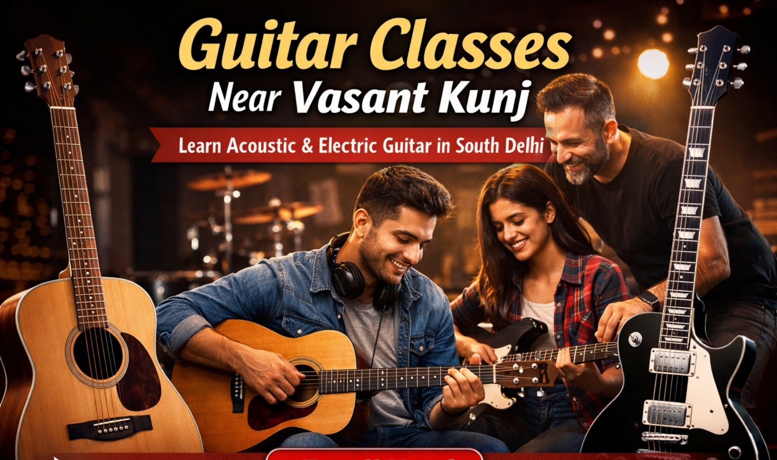 Guitar Classes Near Vasant Kunj – Learn Guitar with Expert Trainers in South Delhi
